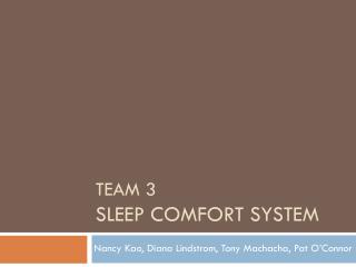 Team 3 Sleep COMFORT SYSTEM
