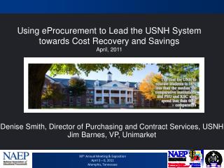 Denise Smith, Director of Purchasing and Contract Services, USNH Jim Barnes, VP, Unimarket