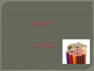 Chapter 5 SUPPLY