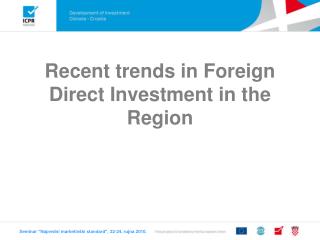 Recent trends in Foreign Direct Investment in the Region