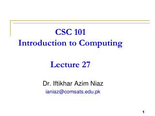 CSC 101 Introduction to Computing Lecture 27