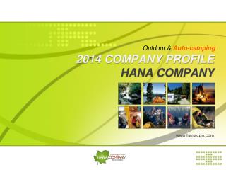2014 COMPANY PROFILE HANA COMPANY