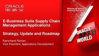 E-Business Suite Supply Chain Management Applications Strategy, Update and R oadmap