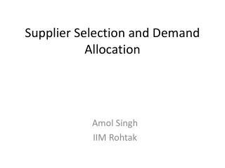Supplier Selection and Demand Allocation
