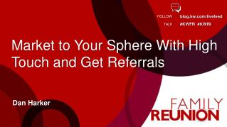 Market to Your Sphere With High Touch and Get Referrals