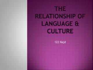 The Relationship of language &amp; culture