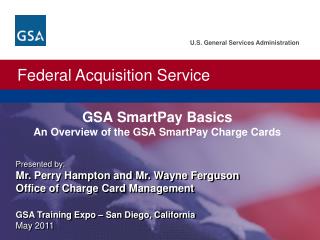 GSA SmartPay Basics An Overview of the GSA SmartPay Charge Cards
