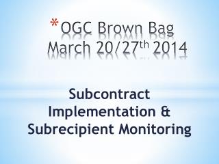 OGC Brown Bag March 20/27 th 2014