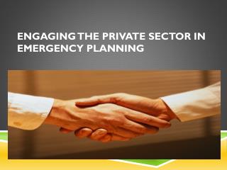 Engaging the Private Sector in Emergency Planning