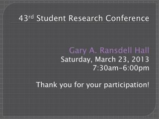 43 rd Student Research Conference
