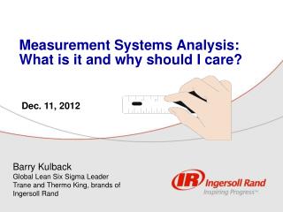 Measurement Systems Analysis: What is it and why should I care?