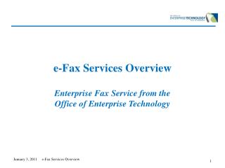 e-Fax Services Overview Enterprise Fax Service from the Office of Enterprise Technology