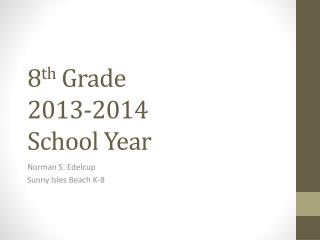 8 th Grade 2013-2014 School Year