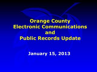 Orange County Electronic Communications and Public Records Update