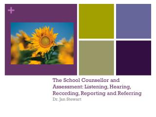 The School Counsellor and Assessment: Listening, Hearing, Recording, Reporting and Referring