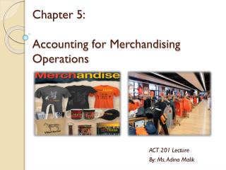 Chapter 5: Accounting for Merchandising Operations