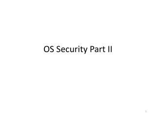OS Security Part II