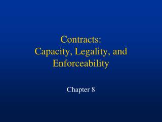 Contracts: Capacity, Legality, and Enforceability