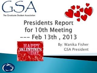 Presidents Report for 10th Meeting --- Feb 13th , 2013