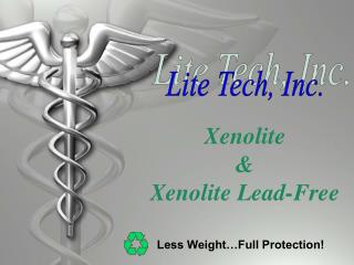 Xenolite &amp; Xenolite Lead-Free