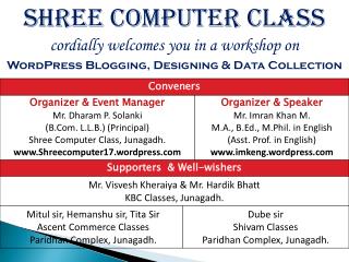 Shree computer Class cordially welcomes you in a workshop on WordPress Blogging, Designing &amp; Data Collection