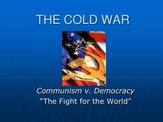 THE COLD WAR