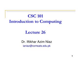 CSC 101 Introduction to Computing Lecture 26