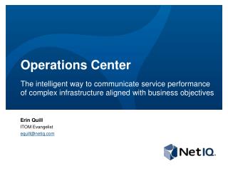 Operations Center The intelligent way to communicate service performance of complex infrastructure aligned with business