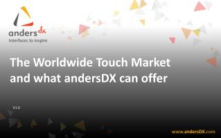 The Worldwide Touch Market and what andersDX can offer