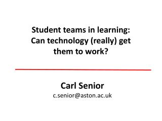 S tudent teams in learning: Can technology (really ) get them to work?