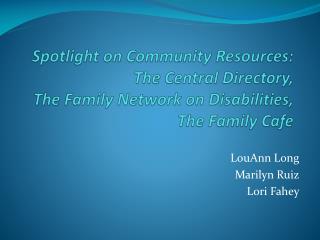 Spotlight on Community Resources: The Central Directory, The Family Network on Disabilities, The Family Cafe