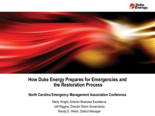 How Duke Energy Prepares for Emergencies and the Restoration Process North Carolina Emergency Management Association Co