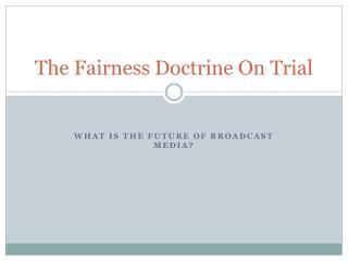 The Fairness Doctrine On Trial