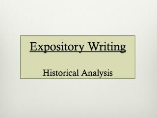 Expository Writing Historical A nalysis