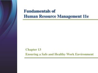 Chapter 13 Ensuring a Safe and Healthy Work Environment