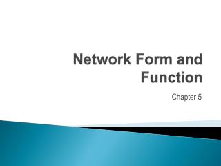 Network Form and Function
