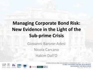 Managing Corporate Bond Risk: New Evidence in the Light of the Sub-prime Crisis