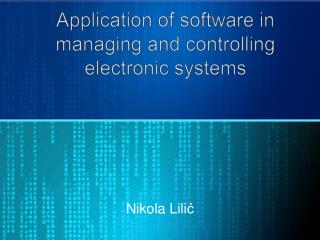 Application of software in managing and controlling electronic systems