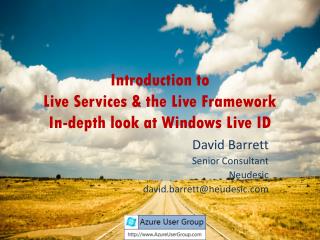Introduction to Live Services &amp; the Live Framework In-depth look at Windows Live ID