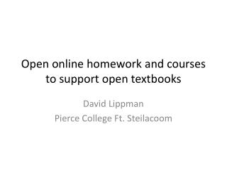 Open online homework and courses to support open textbooks