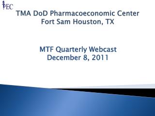 TMA DoD Pharmacoeconomic Center Fort Sam Houston, TX