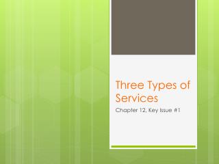 Three Types of Services