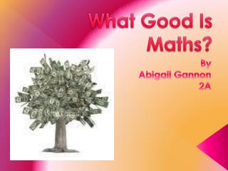 What Good Is Maths?