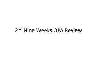 2 nd Nine Weeks QPA Review