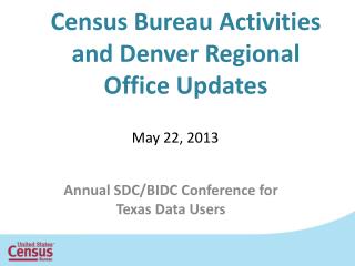 Census Bureau Activities and Denver Regional Office Updates