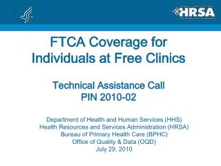 FTCA Coverage for Individuals at Free Clinics Technical Assistance Call PIN 2010-02