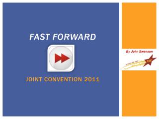 Fast Forward Joint Convention 2011
