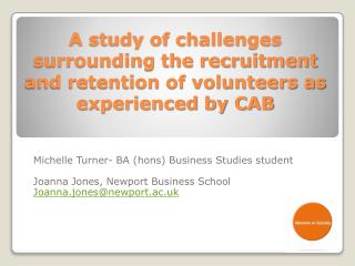A study of challenges surrounding the recruitment and retention of volunteers as experienced by CAB