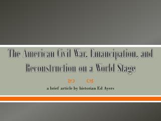 The American Civil War, Emancipation, and Reconstruction on a World Stage