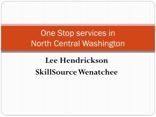One Stop services in North Central Washington